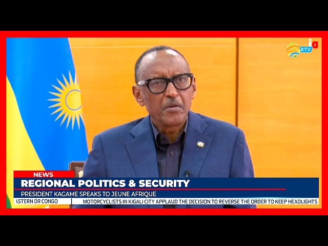 President Kagame emphasised that there is no reason for Rwanda to be involved in DRC