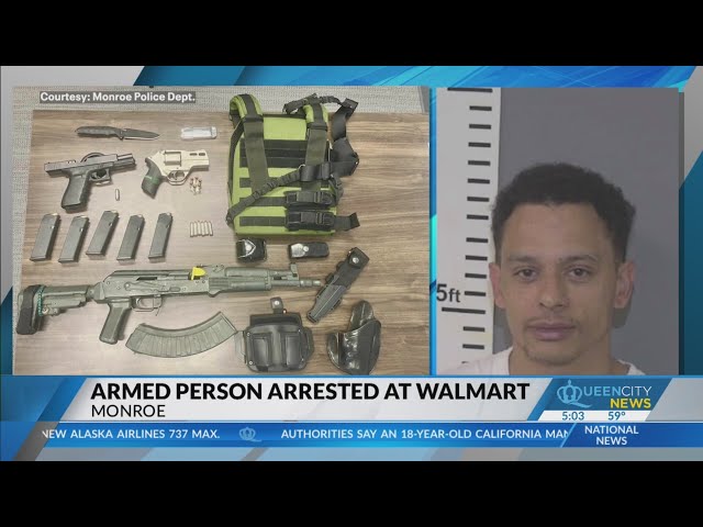 Monroe man arrested for armed trip to Walmart