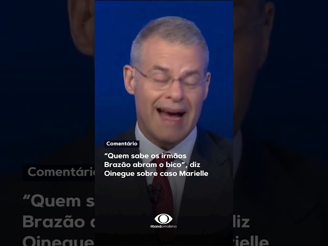 “Quem sabe os irmãos Brazão abram o bico”, diz Oinegue sobre caso Marielle. #BandJornalismo