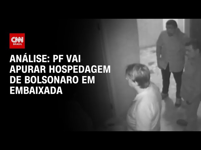 Análise: PF vai apurar hospedagem de Bolsonaro em embaixada | WW