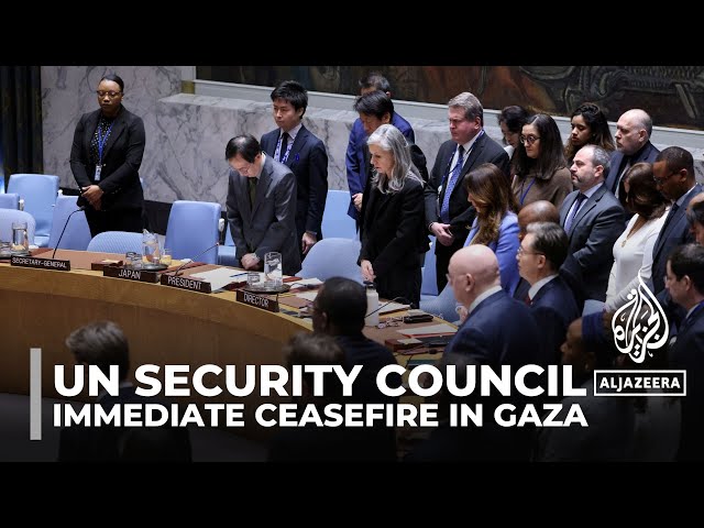 UN Security Council demands immediate Gaza ceasefire as US abstains