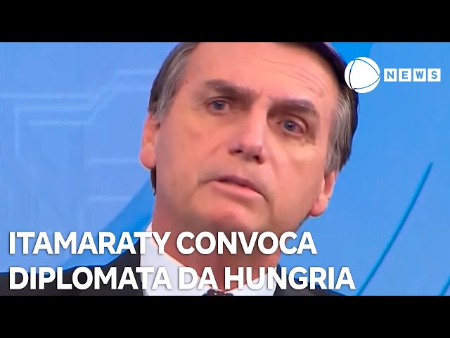 Itamaraty convoca diplomata da Hungria no Brasil para dar explicações