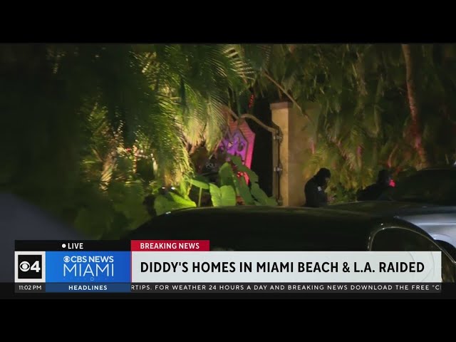 Diddy's homes raided in Los Angeles and MIami