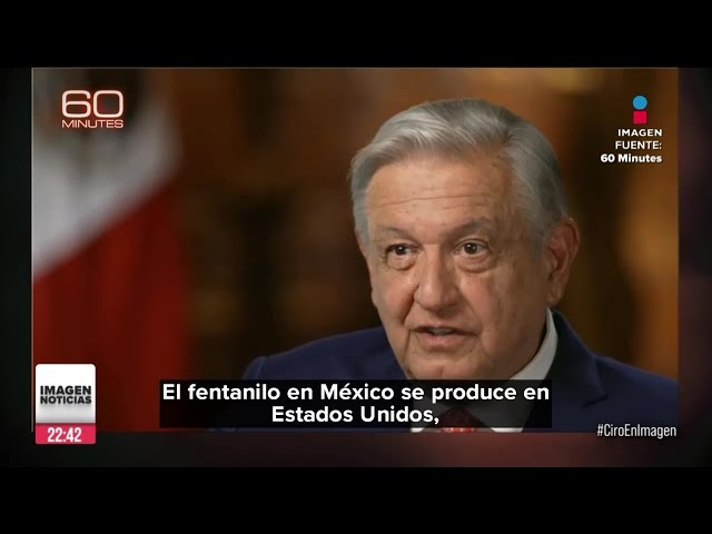 López Obrador reconoció que sí se produce fentanilo en México, durante entrevista a CBS | Ciro