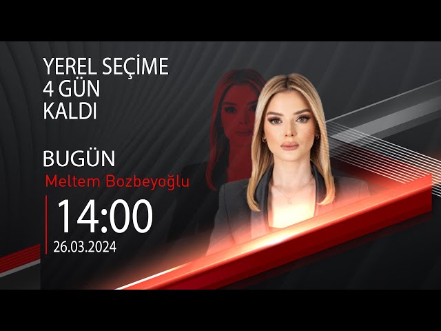  #CANLI | Meltem Bozbeyoğlu ile Bugün | 26 Mart 2024 | HABER #CNNTÜRK