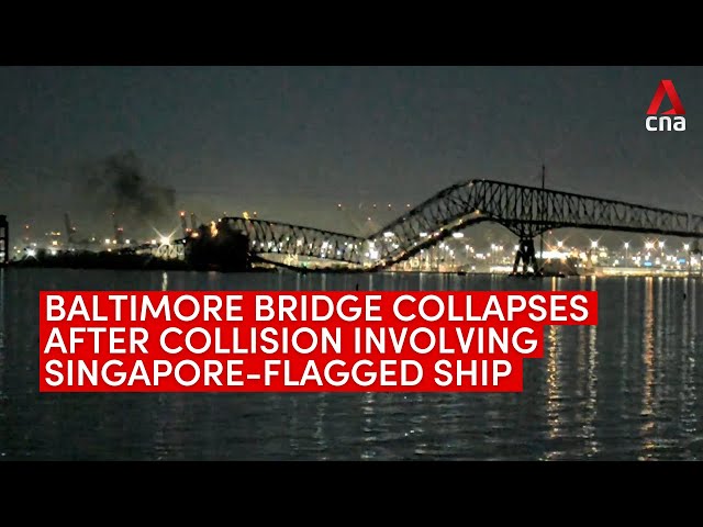 Major bridge in Baltimore collapses after collision involving Singapore-flagged ship