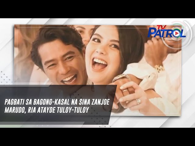 ⁣Pagbati sa bagong-kasal na sina Zanjoe Marudo, Ria Atayde tuloy-tuloy | TV Patrol