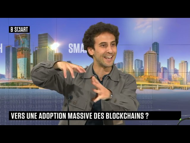 SMART TECH - Vers une adoption massive des blockchains ?