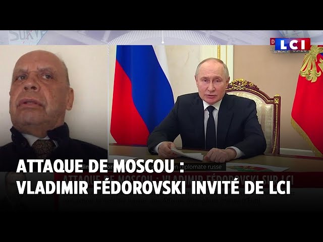 Attaque de Moscou : Vladimir Fédorovski invité de LCI