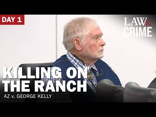 WATCH LIVE: Killing On The Ranch Trial — AZ v. George Kelly — Day 2