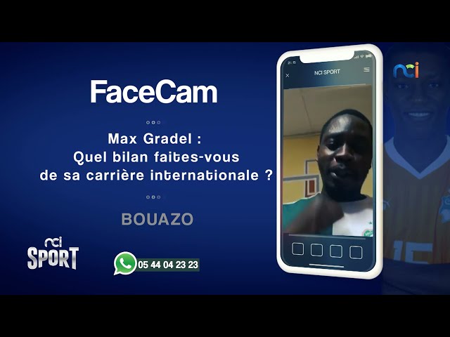 FaceCam | Ce que les ivoiriens font le bilan de la carrière internationale de Max Gradel