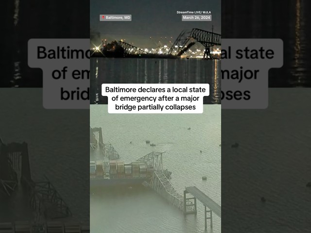 Baltimore declares a local state of emergency after a major bridge partially collapses