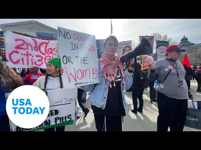 Protests in front of Supreme Court as justices hear case over abortion pill | USA TODAY