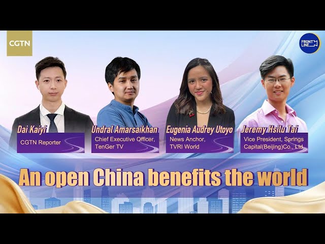 Live: An open China benefits the world