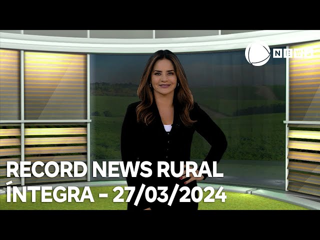 Record News Rural - 27/03/2024