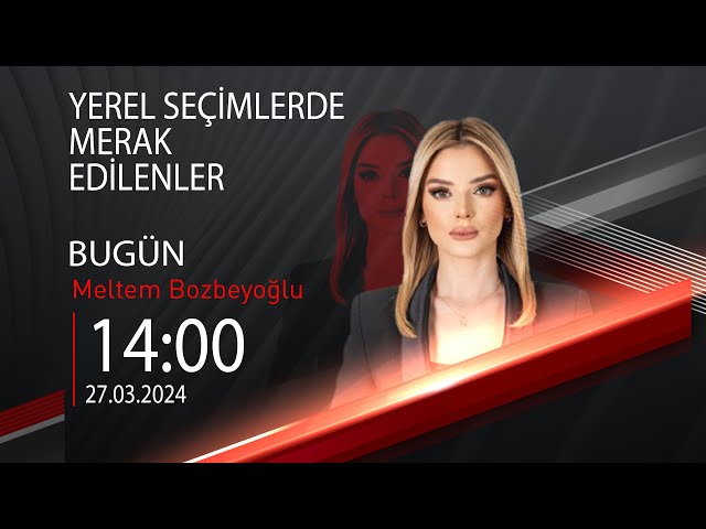  #CANLI | Meltem Bozbeyoğlu ile Bugün | 27 Mart 2024 | HABER #CNNTÜRK