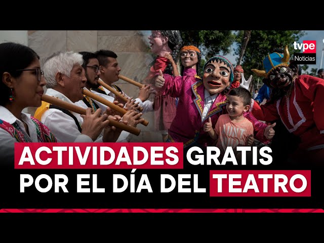 Ministerio de Cultura realizará actividades gratuitas por el Día Mundial del Teatro