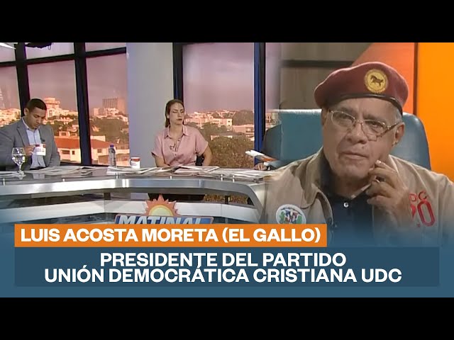 Luis Acosta Moreta (El Gallo), Presidente del partido Unión Democrática Cristiana UDC | Matinal