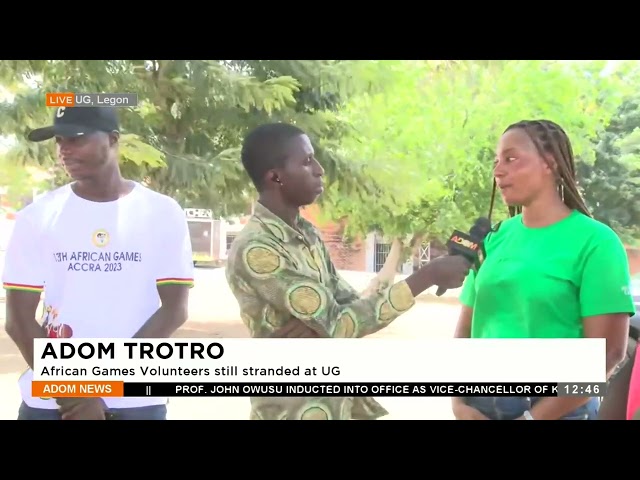 ADOM TROTRO African Games Volunteers still stranded at UG- Adom Tv News (27-3-24)