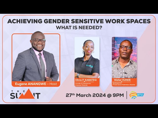 #TheSummitRw: Achieving Gender Sensitive Work Spaces | What Is Needed?