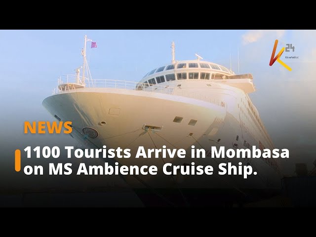 ⁣Tourism Sector Thrives as 1100 Tourists Arrive in Mombasa on MS Ambience Cruise Ship.