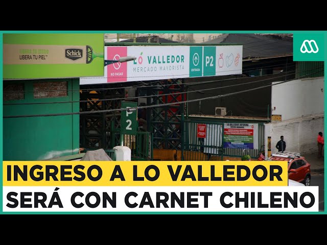 ¿Sólo chilenos en Lo Valledor? Anuncian polémicas medidas de seguridad