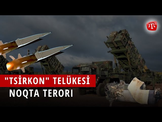 ZAMAN: "TSİRKON" TELÜKESİ NOQTA TERORI