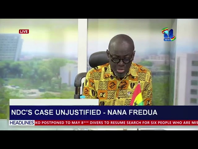 NDC'S Case Unjustified--- Nana Fredua
