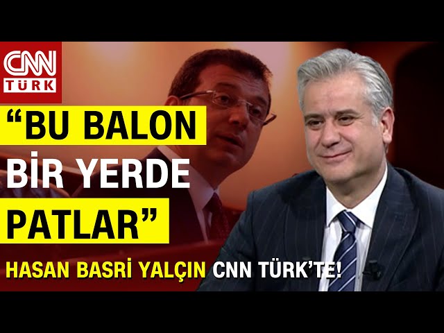 Hasan Basri Yalçın, Ekrem İmamoğlu'nu Eleştirdi: " İcraatı Yok, İstanbul Onun İçin Araç&qu
