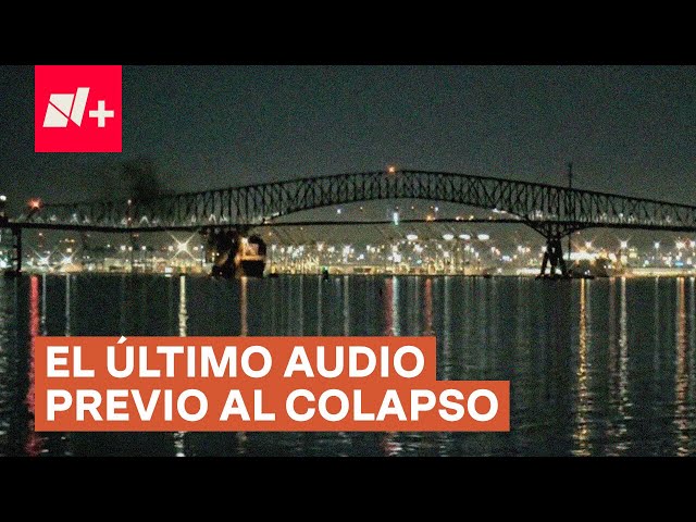 El último audio previo al colapso del puente de Baltimore - N+