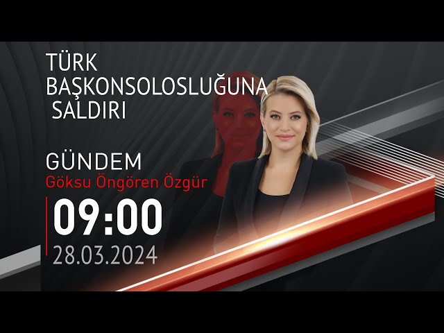  #CANLI | Göksu Öngören Özgür ile Gündem | 28 Mart 2024 | HABER #CNNTÜRK