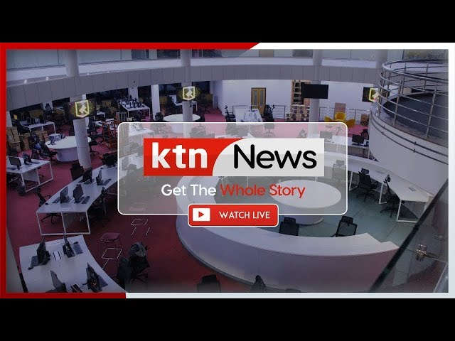 LIVE   KTN NEWS KENYA
