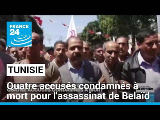 Tunisie : quatre accusés condamnés à mort pour l'assassinat de l'opposant Chokri Belaïd en