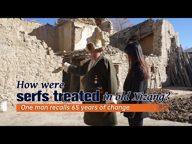 How were serfs treated in old Xizang? One man recalls 65 years of change