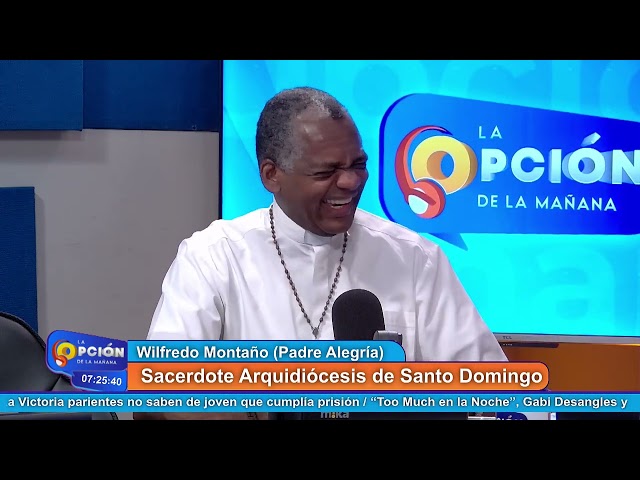 Wilfredo Montaño (Padre Alegría), Sacerdote Arquidiócesis de Santo Domingo | La Opción Radio