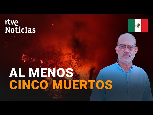 MÉXICO: La SEQUÍA COMPLICA las LABORES de EXTINCIÓN de los INCENDIOS que ASOLAN al PAÍS | RTVE