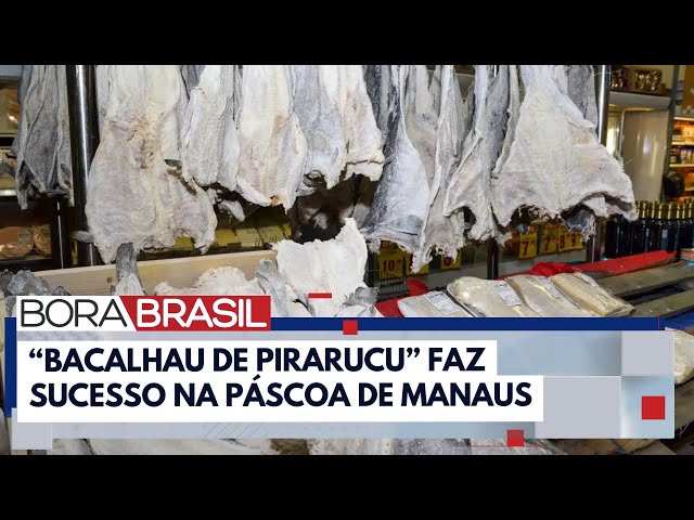 “Bacalhau de pirarucu” faz sucesso na Páscoa de Manaus | Bora Brasil