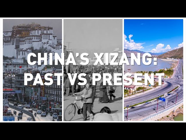 China's Xizang: Past vs Present