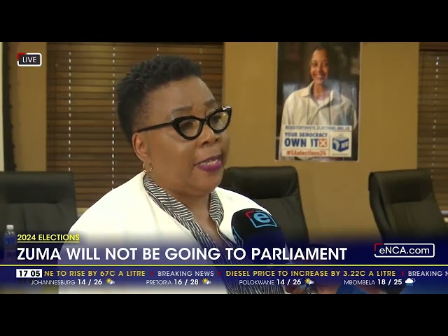 2024 Elections | Jacob Zuma will not be going to Parliament