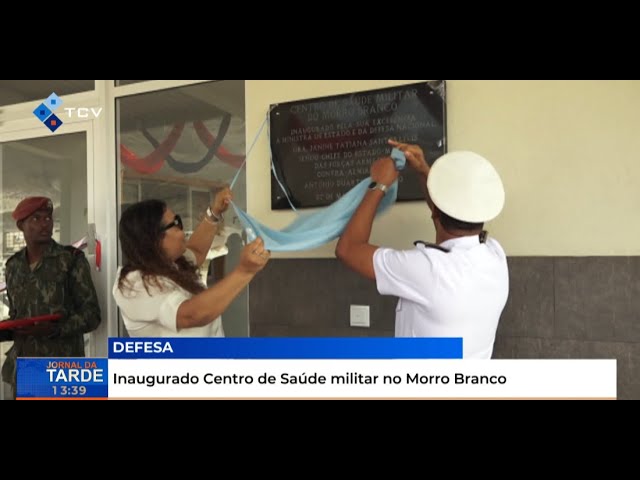 Inaugurado Centro de Saúde militar no Morro Branco