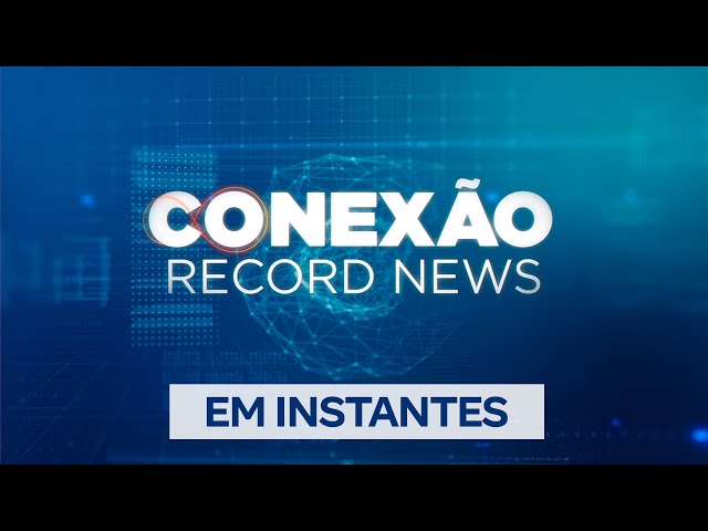 Conexão Record News - 28/03/2024