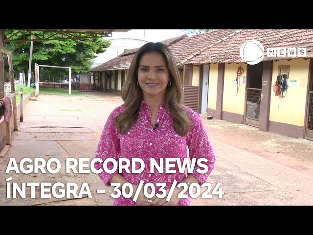 Agro Record News - 30/03/2024