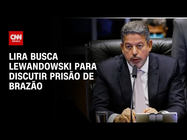 Lira busca Lewandowski para discutir prisão de Brazão | BRASIL MEIO-DIA