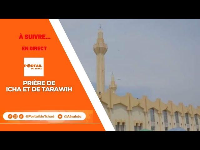  Live - Prière de Icha et de Tarawih dans la Grande Mosquée Roi Fayçal à N'Djamena 18 Ramadan 2
