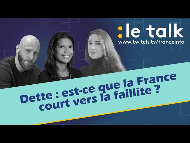 ⁣LE TALK : Dette, est-ce que la France court à la faillite ?
