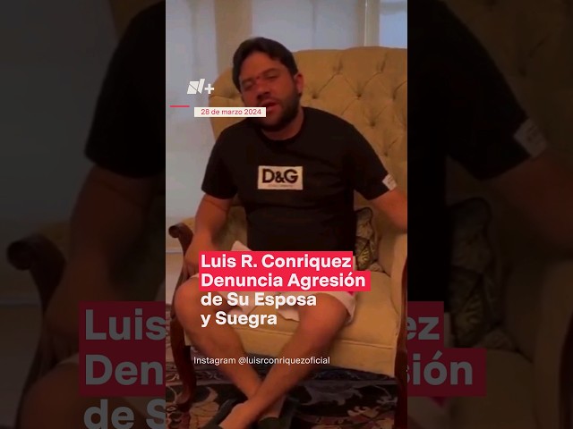 Luis R. Conriquez denuncia golpiza de su esposa y suegra - N+ #Shorts