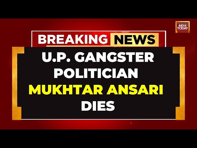 Mukhtar Ansari Death News LIVE: Jailed gangster-politician Mukhtar Ansari dies of cardiac arrest