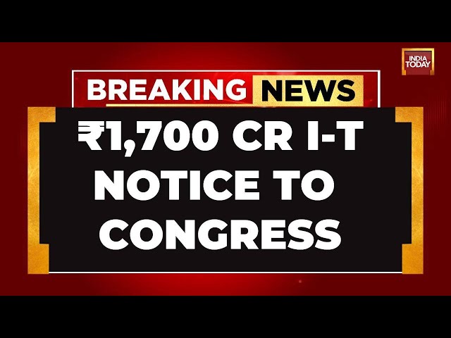 LIVE: Big Blow To Congress As I-T Dept Serves Rs 1700-Crore Notice Ahead Of Lok Sabha Elections