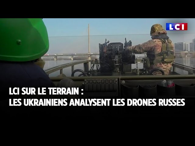 LCI sur le terrain : les Ukrainiens analysent les drones russes