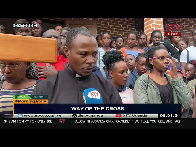 Christians in Entebbe take part in Way of the Cross ceremony | MORNING ATNTV